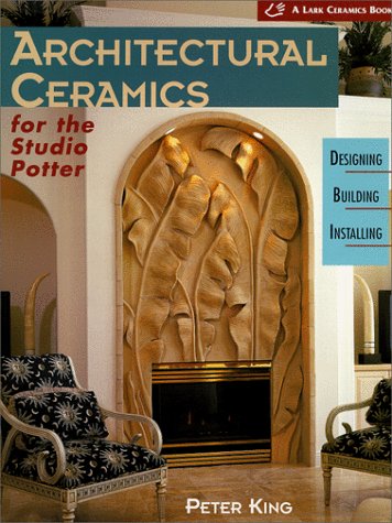 9781579900854: Architectural Ceramics for the Studio Potter: Designing, Building, Installing