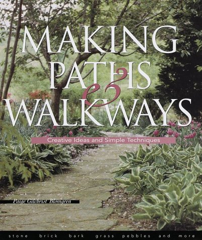 Stock image for Making Paths & Walkways: Creative Ideas and Simple Techniques for sale by Reliant Bookstore