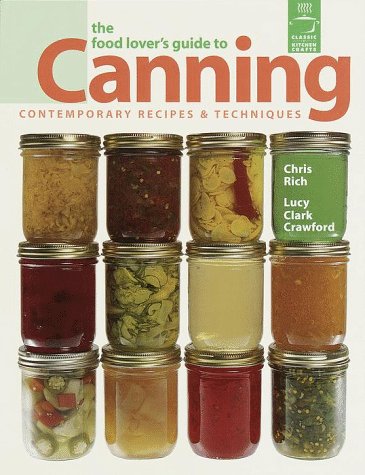 Beispielbild fr The Food Lover's Guide to Canning : Contemporary Recipes and Techniques zum Verkauf von Better World Books