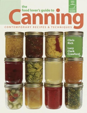 9781579901189: The Food Lover's Guide to Canning: Contemporary Recipes & Techniques