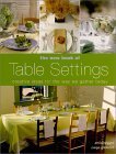 Beispielbild fr The New Book of Table Settings : Creative Ideas for the Way We Gather Today zum Verkauf von Better World Books