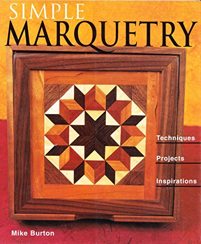 Stock image for Simple Marquetry: Techniques, Projects, Inspirations for sale by HPB Inc.