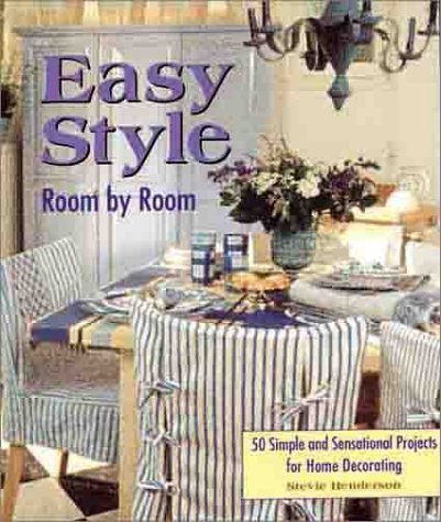 9781579901745: Easy Style Room by Room: 50 Simple and Sensational Projects for Home Decorating
