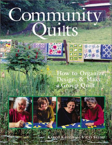 Beispielbild fr Community Quilts: How to Organize, Design & Make a Group Quilt zum Verkauf von SecondSale
