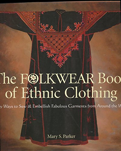 Beispielbild fr the folkwear book of ethnic clothing. easy way to sew & embellish fabulous garments from around the world. zum Verkauf von alt-saarbrcker antiquariat g.w.melling