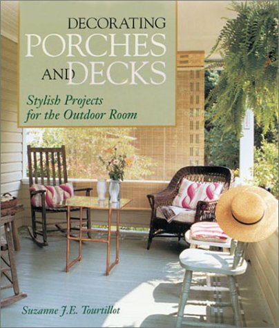 Beispielbild fr Decorating Porches And Decks: Stylish Projects for the Outdoor Room zum Verkauf von Inga's Original Choices