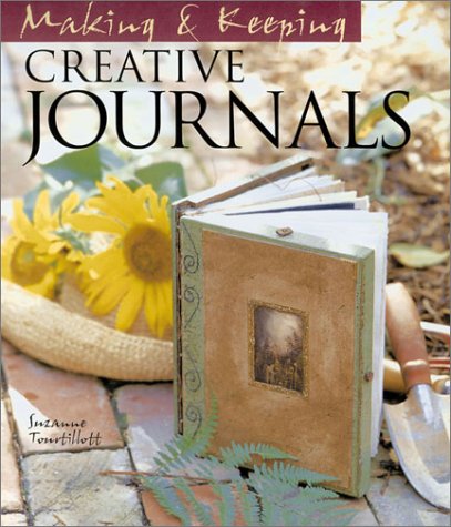 Making & Keeping Creative Journals (9781579902148) by Tourtillott, Suzanne J.E.