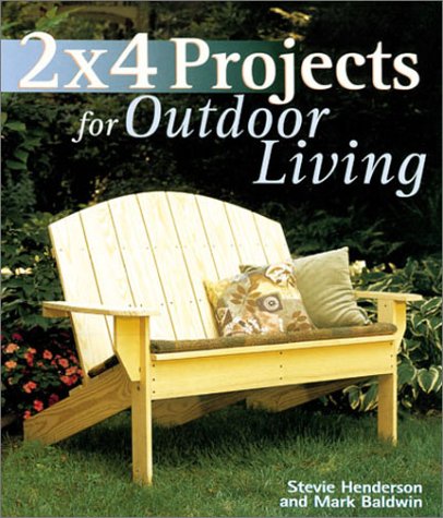 Beispielbild fr 2 x 4 Projects for Outdoor Living zum Verkauf von Better World Books: West
