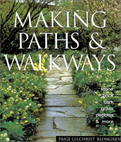 Stock image for Making Paths & Walkways: Stone, Brick, Bark, Grass, Pebbles & More for sale by SecondSale