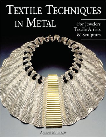 Imagen de archivo de Textile Techniques in Metal: For Jewelers, Textile Artists & Sculptors a la venta por Bookensteins