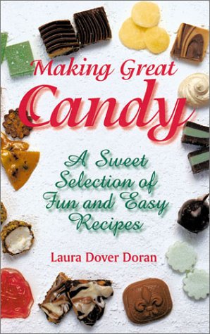 Beispielbild fr Making Great Candy: A Sweet Selection of Fun and Easy Recipes zum Verkauf von Wonder Book