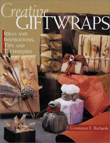 Imagen de archivo de Creative Giftwraps: Ideas and Inspirations, Tips and Techniques a la venta por Anderson Book