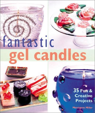 Beispielbild fr Fantastic Gel Candles : 35 Fun and Creative Projects zum Verkauf von Better World Books: West