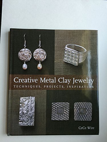 

Creative Metal Clay Jewelry: Techniques, Projects, Inspiration [signed]