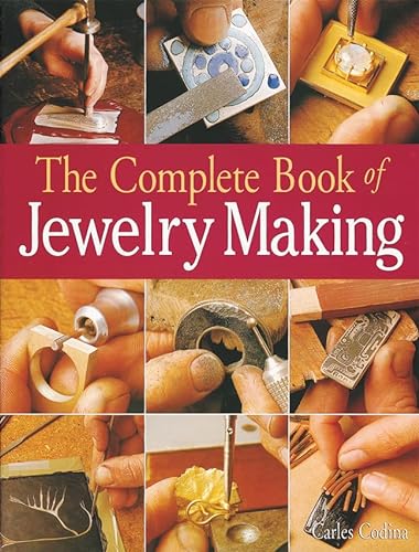 Stock image for The Complete Book of Jewelry Making: A Full-Color Introduction to the Jeweler's Art for sale by Ergodebooks