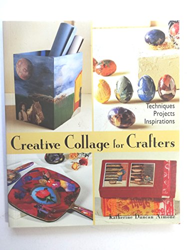 Stock image for Creative Collage for Crafters: Techniques, Projects, Inspirations for sale by Wonder Book