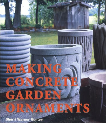 Stock image for Making Concrete Garden Ornaments for sale by SecondSale