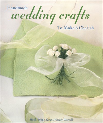 Stock image for Handmade Wedding Crafts to Make and Cherish for sale by Better World Books