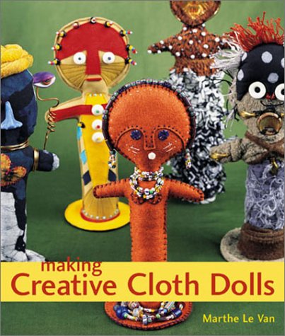 Beispielbild fr Making Creative Cloth Dolls zum Verkauf von Better World Books