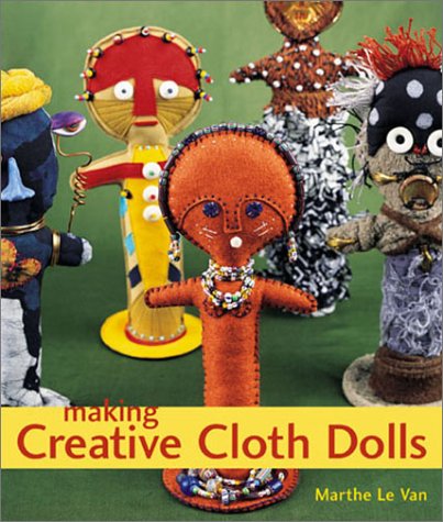 Stock image for Making Creative Cloth Dolls for sale by Montana Book Company