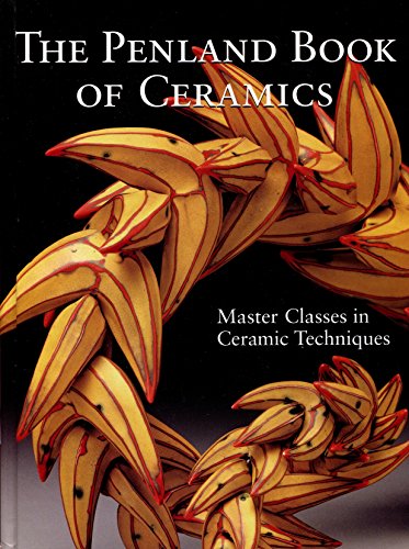 Beispielbild fr The Penland Book of Ceramics: Master Classes in Ceramic Techniques Lark zum Verkauf von Aragon Books Canada