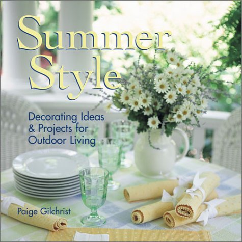 Stock image for Summer Style : Decorating Ideas and Projects for Outdoor Living for sale by Better World Books: West