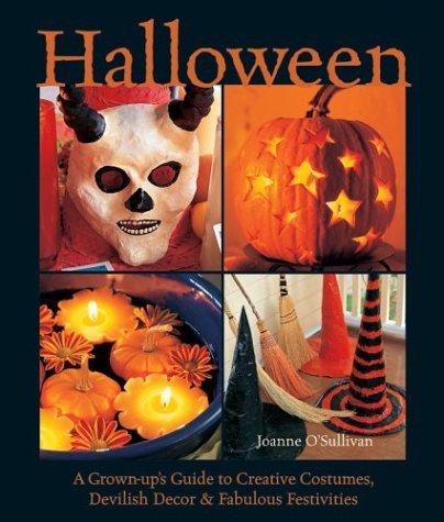 Imagen de archivo de Halloween: A Grown-Up's Guide to Creative Costumes, Devilish Decor & Fabulous Festivities a la venta por SecondSale