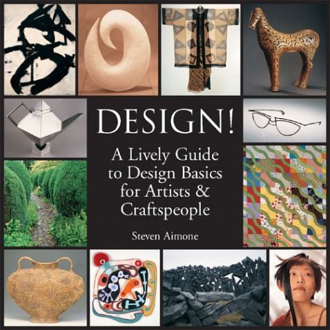 Stock image for Design!: A Lively Guide to Design Basics for Artists Craftspeople for sale by Goodwill Books