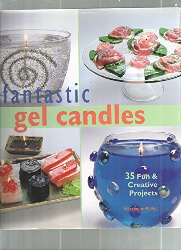 Stock image for Fantastic Gel Candles 35 Fun & Creative Projects for sale by Virtuous Volumes et al.