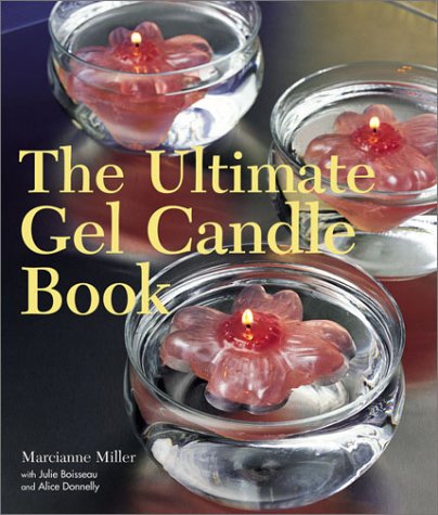 Beispielbild fr The Ultimate Gel Candle Book zum Verkauf von Better World Books