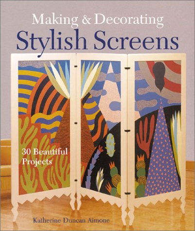 Imagen de archivo de Making and Decorating Stylish Screens: 30 Beautiful Projects a la venta por WorldofBooks