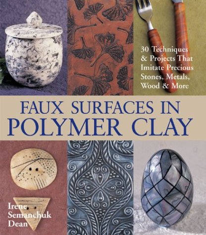 Stock image for Faux Surfaces in Polymer Clay: 30 Techniques & Projects That Imitate Precious Stones, Metals, Wood & More for sale by SecondSale