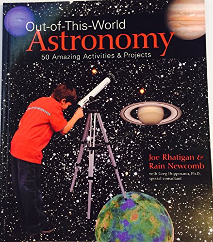 Stock image for Out-of-This-World Astronomy: 50 Amazing Activities & Projects for sale by Wonder Book