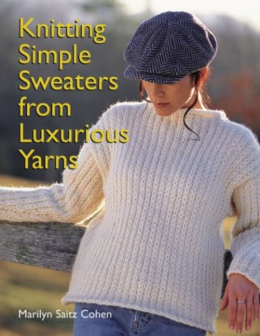 Beispielbild fr Knitting Simple Sweaters from Luxurious Yarns zum Verkauf von HPB-Ruby