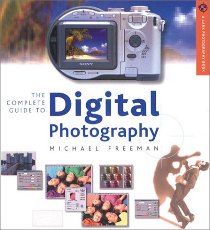 Stock image for The Complete Guide to Digital Photography for sale by Better World Books