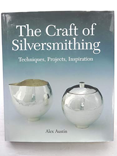 Stock image for The Craft of Silversmithing: Techniques, Projects, Inspiration for sale by Books of the Smoky Mountains