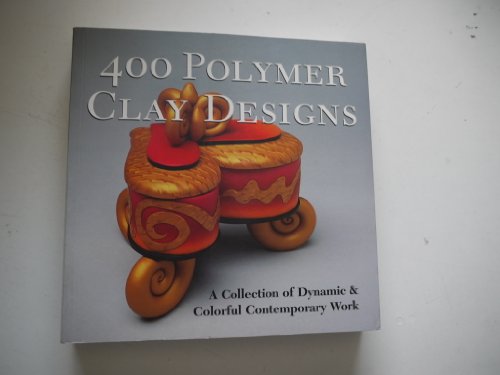 Beispielbild fr 400 Polymer Clay Designs: A Collection of Dynamic & Colorful Contemporary Work (500 Series) zum Verkauf von SecondSale