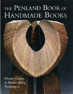 Stock image for The Penland Book of Handmade Books: Master Classes in Bookmaking Techniques for sale by HPB-Emerald