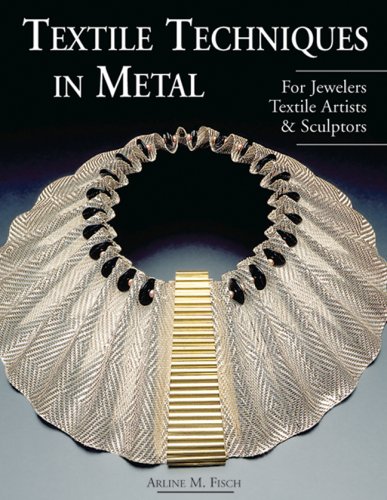 Imagen de archivo de Textile Techniques in Metal: For Jewelers, Textile Artists & Sculptors a la venta por Smith Family Bookstore Downtown