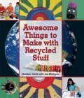 Imagen de archivo de Awesome Things to Make with Recycled Stuff a la venta por Better World Books: West