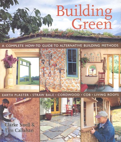 Beispielbild fr Building Green: A Complete How-To Guide to Alternative Building Methods Earth Plaster * Straw Bale * Cordwood * Cob * Living Roofs zum Verkauf von Dream Books Co.