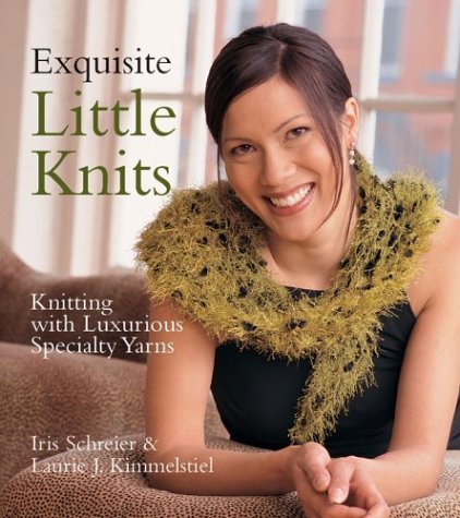 Stock image for Exquisite Little Knits. Knitting with Luxurious Specialty Yarns for sale by Valley Books