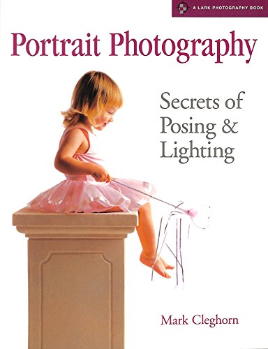 9781579905484: Portrait Photography: Secrets of Posing & Lighting (A Lark Photography Book)