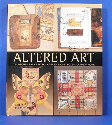 9781579905507: Altered Art: Techniques for Creating Altered Books, Boxes, Cards & More