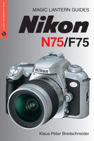 9781579905682: Nikon N75/F75 (Magic Lantern Guides)