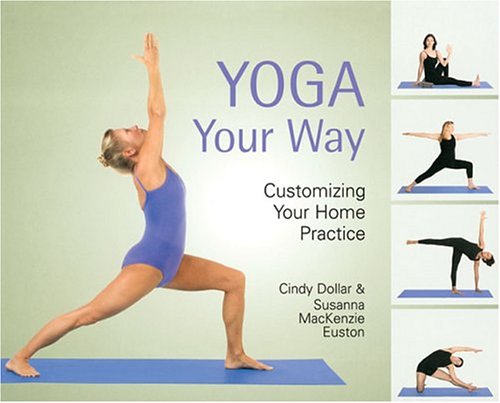 Beispielbild fr Yoga Your Way: Customizing Your Home Practice zum Verkauf von HPB-Diamond