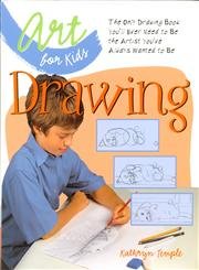 Beispielbild fr Art for Kids: Drawing: The Only Drawing Book You'll Ever Need to Be the Artist You've Always Wanted to Be zum Verkauf von SecondSale