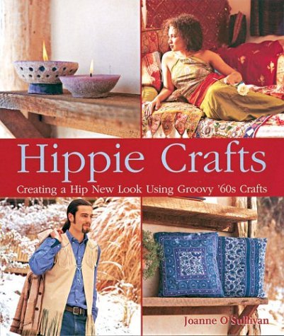 Stock image for Hippie Crafts: Creating a Hip New Look Using Groovy '60s Crafts for sale by ThriftBooks-Atlanta