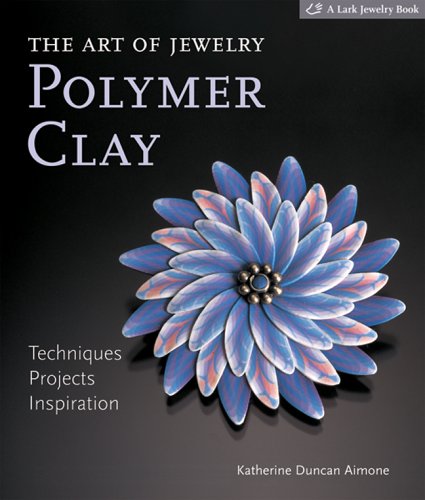 Stock image for The Art of Jewelry: Polymer Clay: Techniques, Projects, Inspiration (Lark Jewelry Book) for sale by Ergodebooks