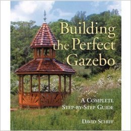 Beispielbild fr BUILDING THE PERFECT GAZEBO zum Verkauf von HPB-Red